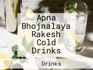 Apna Bhojnalaya Rakesh Cold Drinks