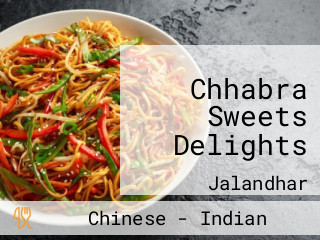 Chhabra Sweets Delights
