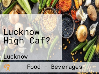 Lucknow High Caf?