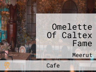 Omelette Of Caltex Fame