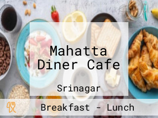Mahatta Diner Cafe
