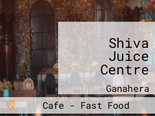 Shiva Juice Centre