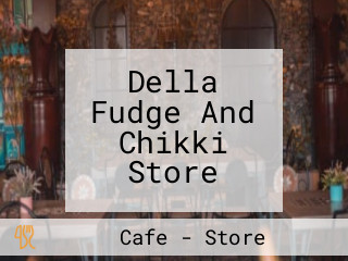 Della Fudge And Chikki Store