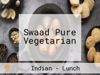 Swaad Pure Vegetarian