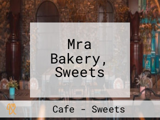 Mra Bakery, Sweets