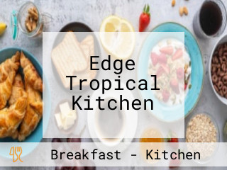 Edge Tropical Kitchen