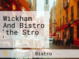 Wickham And Bistro 'the Stro '