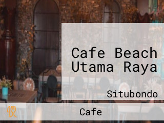 Cafe Beach Utama Raya