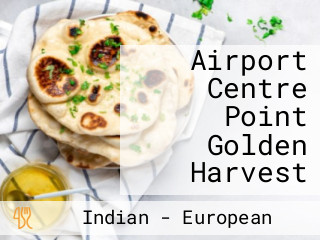 Airport Centre Point Golden Harvest
