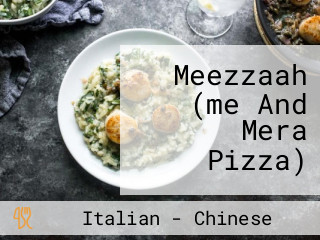 Meezzaah (me And Mera Pizza)