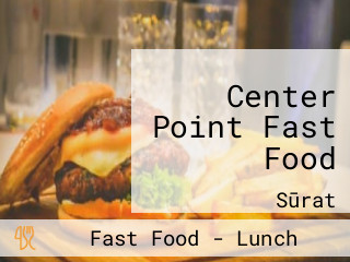 Center Point Fast Food