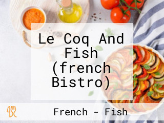 Le Coq And Fish (french Bistro)