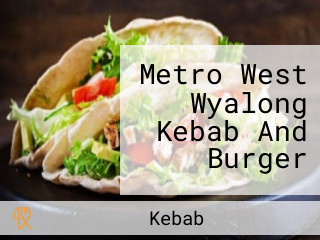 Metro West Wyalong Kebab And Burger