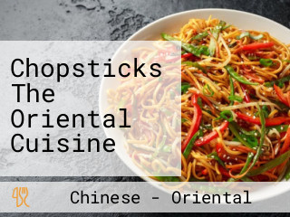 Chopsticks The Oriental Cuisine