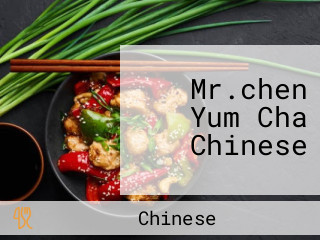 Mr.chen Yum Cha Chinese