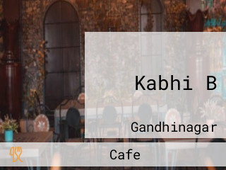 Kabhi B