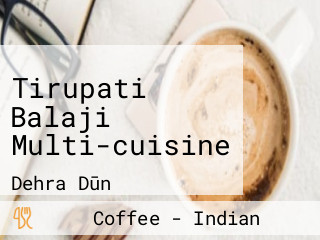 Tirupati Balaji Multi-cuisine