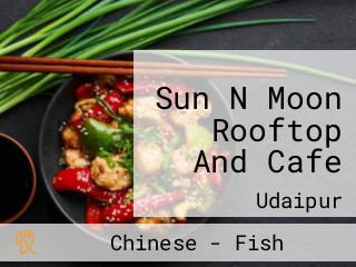 Sun N Moon Rooftop And Cafe