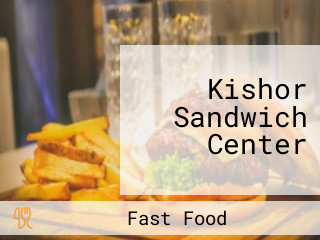 Kishor Sandwich Center