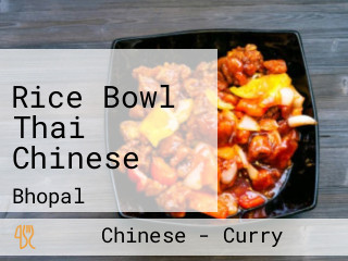 Rice Bowl Thai Chinese