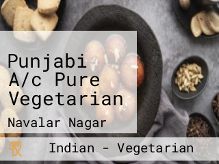 Punjabi A/c Pure Vegetarian