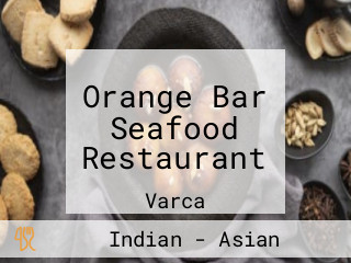 Orange Bar Seafood Restaurant