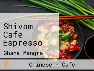 Shivam Cafe Espresso