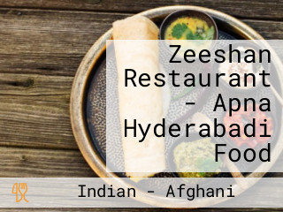 Zeeshan Restaurant - Apna Hyderabadi Food