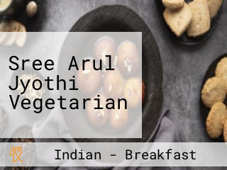 Sree Arul Jyothi Vegetarian