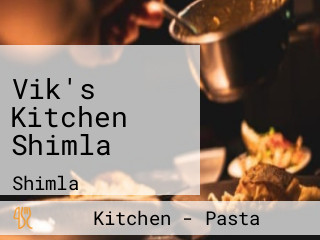 Vik's Kitchen Shimla