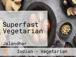 Superfast Vegetarian