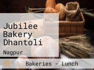 Jubilee Bakery Dhantoli