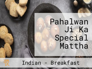 Pahalwan Ji Ka Special Mattha