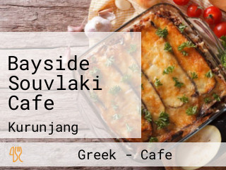 Bayside Souvlaki Cafe