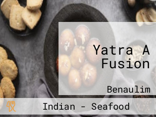 Yatra A Fusion