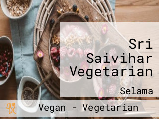 Sri Saivihar Vegetarian