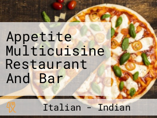 Appetite Multicuisine Restaurant And Bar