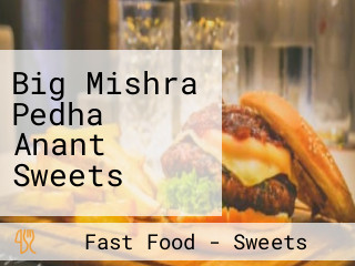 Big Mishra Pedha Anant Sweets
