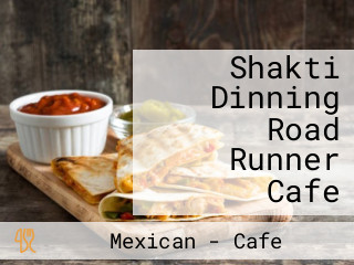 Shakti Dinning Road Runner Cafe