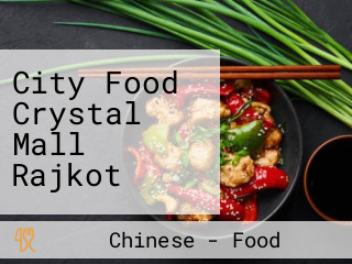 City Food Crystal Mall Rajkot