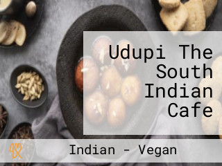 Udupi The South Indian Cafe
