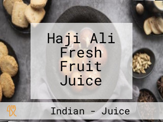 Haji Ali Fresh Fruit Juice
