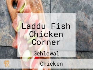 Laddu Fish Chicken Corner