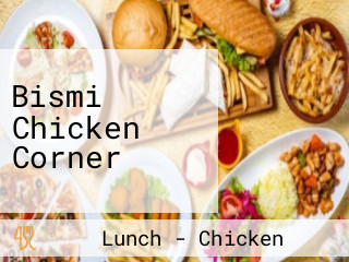 Bismi Chicken Corner