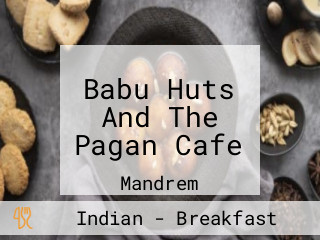 Babu Huts And The Pagan Cafe