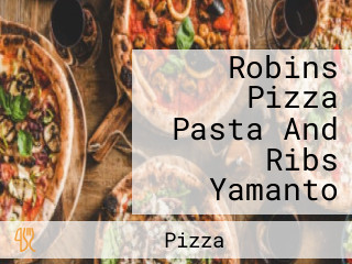 Robins Pizza Pasta And Ribs Yamanto
