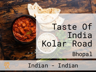 Taste Of India Kolar Road