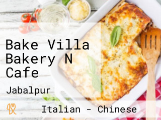 Bake Villa Bakery N Cafe