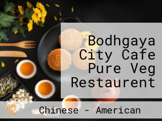 Bodhgaya City Cafe Pure Veg Restaurent In Bodhgaya, Gaya, Bihar