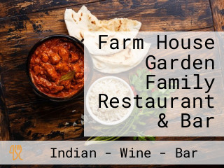 Farm House Garden Family Restaurant & Bar